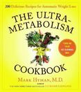 The UltraMetabolism Cookbook : 200 Delicious Recipes That Will Turn on Your Fat-Burning DNA