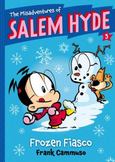 The Misadventures of Salem Hyde: Book Five: Frozen Fiasco