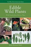Edible Wild Plants : Wild Foods from Dirt to Plate