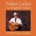 Tinker Carlen : An Original Cricket