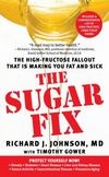 The Sugar Fix : The High-Fructose Fallout That Is Making You Fat A