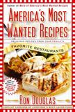 Americas Most Wanted Recipes : Delicious Recipes from Your Familys Favorite Restaurants