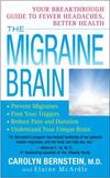 The Migraine Brain : Your Breakthrough Guide to Fewer Headaches, Better Health