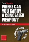 Gun Digest's Where Can You Carry a Concealed Weapon? Eshort: Learn Where You Can and Can't Carry a Handgun.