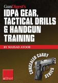 Gun Digest's Idpa Gear, Tactical Drills & Handgun Training Eshort: Train for Stressfire with Essential Idpa Drills, Handgun Training Advice, Concealed