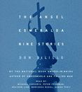 The Angel Esmeralda : Nine Stories