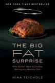 The Big Fat Surprise : Why Butter, Meat and Cheese Belong in a Healthy Diet