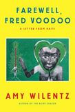 Farewell, Fred Voodoo : A Letter from Haiti