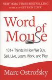 Word of Mouse : 101+ Trends in How We Buy, Sell, Live, Learn, Work, and Play
