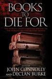 Books to Die For : The Worlds Greatest Mystery Writers on the Worlds Greatest Mystery Novels