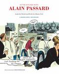 In the Kitchen with Alain Passard : Inside the World (and Mind) of a Master Chef