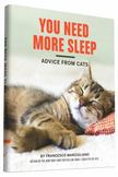 You Need More Sleep - Advice from Cats