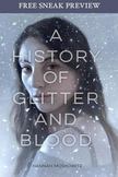 A History of Glitter and Blood (Sneak Preview)