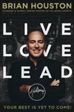 Live Love Lead : Your Best Is yet to Come