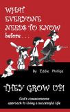 What Everyone Needs to Know Before They Grow Up!