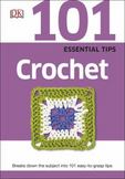 101 Essential Tips - Crochet