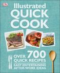 Illustrated Quick Cook : Easy Entertaining, after-Work Recipes, Cheap Eats