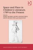 Space and Place in Children's Literature, 1789 to the Present