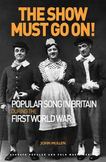 The Show Must Go On! Popular Song in Britain During the First World War