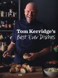 Tom Kerridges Best Ever Dishes