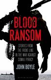 Blood Ransom : Stories from the Front Line in the War Against Somali Piracy