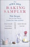 The Atria 2013 Baking Sampler: Recipes from Our Star Chefs for Cookies, Pies, Cakes, and More