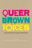 Queer Brown Voices: Personal Narratives of Latina/o LGBT Activism