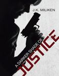 A Darker Shade of Justice
