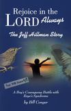 Rejoice in the Lord Always : The Jeff Hillman Story