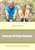 Concept of Baby Boomer : Thinking Styles of Baby Boomers