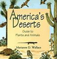 Americas Deserts : Guide to Plants and Animals