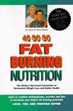 40-30-30 Fat Burning Nutrition : The Dietary Hormonal Connection to Permanent Weight Loss and Better Health