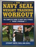 The Navy SEAL Weight Training Workout: The Complete Guide to Navy SEAL Fitness - Phase 2 Program