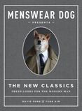 The New Classics : Fresh Looks for the Modern Man