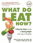 What Do I Eat Now?: A Step-by-Step Guide to Eating Right with Type 2 Diabetes
