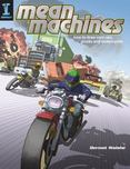 Mean Machines : How to Draw Cool Cars, Trucks and Motorcycles