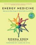 Energy Medicine: Balancing Your Body's Energies for Optimal Health, Joy, andVitalityUpdated and E xpanded