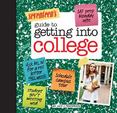 Seventeens Guide to Getting into College : Know Yourself, Know Your Schools and Find Your Perfect Fit!