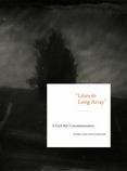 Lines in Long Array: A Civil War Commemoration: Poems and Photographs, Past and Present