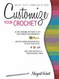 Customize Your Crochet: Adjust to fit; embellish to taste