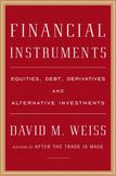 Financial Instruments : Equities, Debt, Derivatives, and Alternative Investments