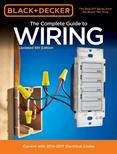 Black and Decker Complete Guide to Wiring : Current with 2014-2017 Electrical Codes