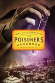 The Poisoners Handbook : Murder and the Birth of Forensic Medicine in Jazz Age New York
