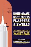 Bohemians, Bootleggers, Flappers, and Swells : The Best of Early Vanity Fair