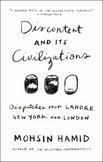 Discontent and Its Civilizations : Dispatches from Lahore, New York, and London