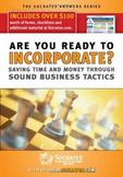 Are You Ready to Incorporate? : Saving Time and Money Through Sound Business Tactics