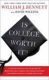 Is College Worth It? : A Former United States Secretary of Education and a Liberal Arts Graduate Expose the Broken Promise of Higher Education