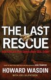 The Last Rescue : How Faith and Love Saved a Navy SEAL Sniper