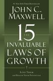 The 15 Invaluable Laws of Growth : Live Them and Reach Your Potential