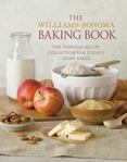 The Williams-Sonoma Baking Book : Essential Recipes for Todays Home Baker